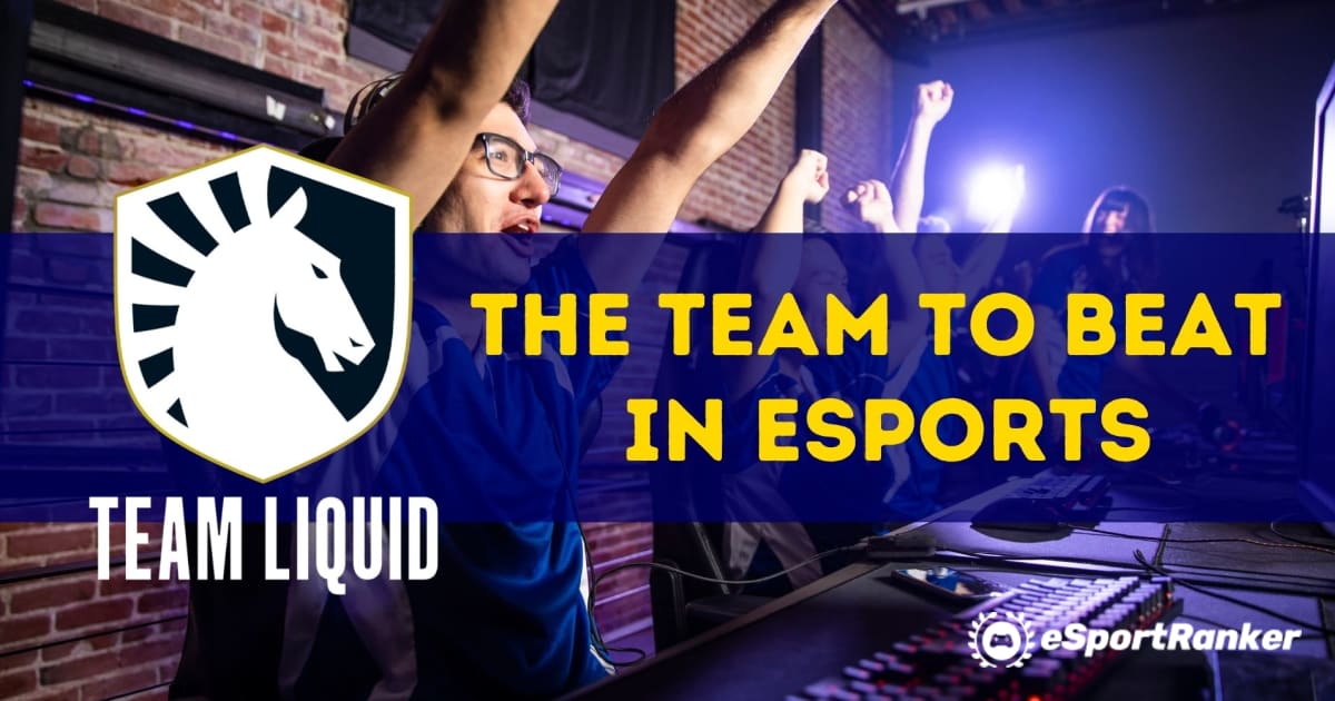 Team Liquid - Echipa de învins în Esports
