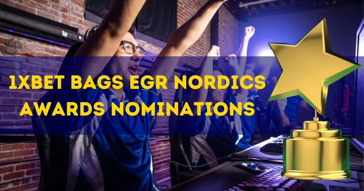 1xBet Bags Nominalizări la premiile EGR Nordics