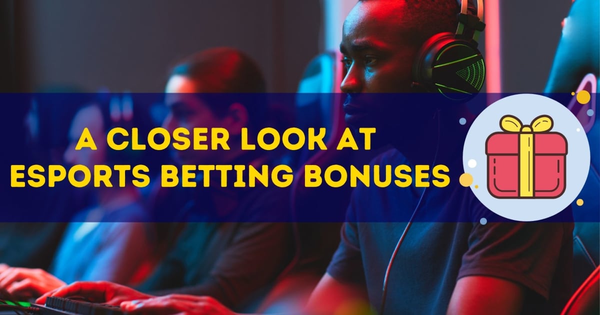 O privire mai atentă asupra bonusurilor de pariuri Esports